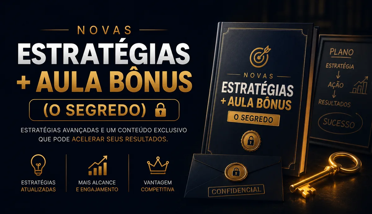 Novas estratégias + Aula bônus (o segredo)